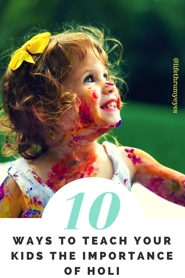 10 Amazing Ways to Teach Your Kids the Importance of Holi